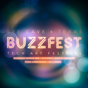 BuzzFest Tech Art Festival @ Hill Country Galleria